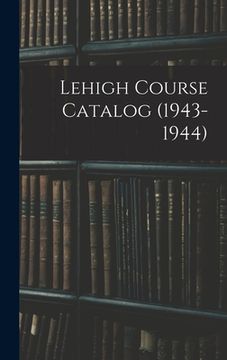 portada Lehigh Course Catalog (1943-1944) (en Inglés)