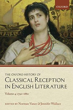 portada The Oxford History of Classical Reception in English Literature: Volume 4: 1790-1880 (en Inglés)