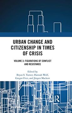 portada Urban Change and Citizenship in Times of Crisis: Volume 3: Figurations of Conflict and Resistance (Citizenship and Modern Society) 