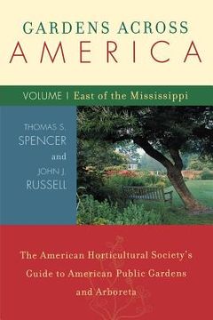portada gardens across america: the american horticultural society's guide to american public gardens and arboreta; volume i: east of the mississippi (en Inglés)