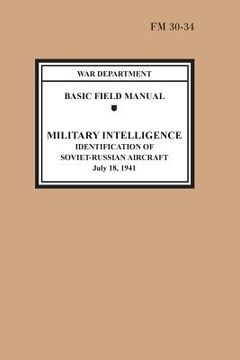portada Identification of Soviet-Russian Aircraft (Basic Field Manual Military Intelligence FM 30-34) (en Inglés)