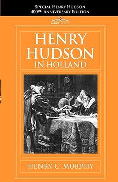 portada henry hudson in holland: an inquiry into the origin and objects of the voyage which led to the discovery of the hudson river (en Inglés)