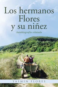 portada Los Hermanos Flores y su Niñez: Autobiografía Relatada (in Spanish)