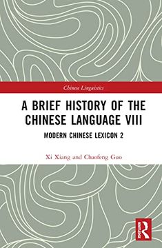 portada A Brief History of the Chinese Language Viii (Chinese Linguistics) 
