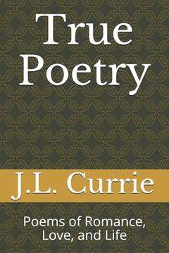 portada True Poetry: Poems of Romance, Love, and Life (en Inglés)