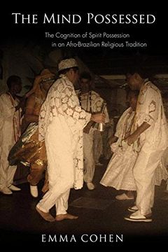 portada The Mind Possessed: The Cognition of Spirit Possession in an Afro-Brazilian Religious Tradition (in English)