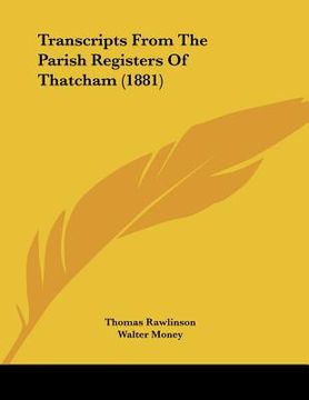 portada transcripts from the parish registers of thatcham (1881) (en Inglés)