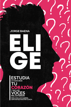 portada ELIGE – Estudia lo que dice tu corazón y no las voces del exterior (in Spanish)