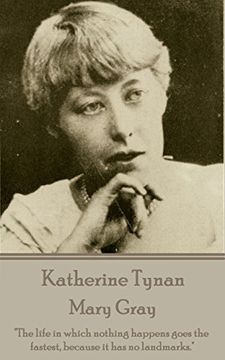 portada Mary Gray: "The life in which nothing happens goes the fastest, because it has no landmarks."