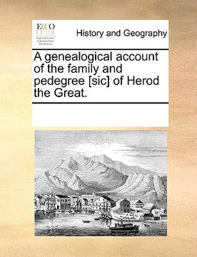 portada a genealogical account of the family and pedegree [sic] of herod the great. (in English)