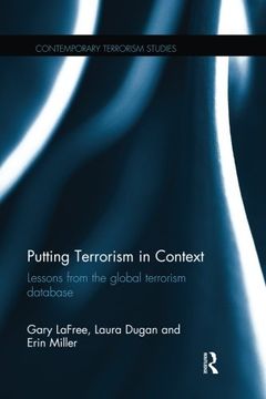 portada Putting Terrorism in Context: Lessons from the Global Terrorism Database (Contemporary Terrorism Studies)
