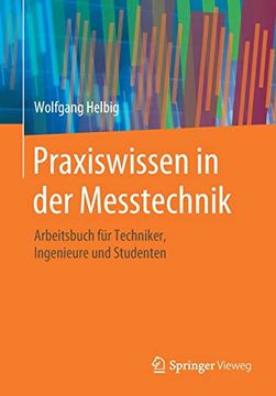portada Praxiswissen in der Messtechnik: Arbeitsbuch für Techniker, Ingenieure und Studenten (en Alemán)