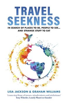 portada Travel Seekness: In Search of Places to Be, People to See... and Strange Stuff to Eat