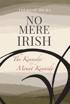 portada No Mere Irish: The Kennedys of Mount Kennedy (en Inglés)