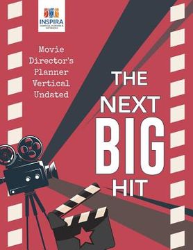 portada The Next Big Hit Movie Director's Planner Vertical Undated (en Inglés)
