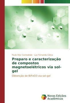 portada Preparo e caracterização de compostos magnetoelétricos via sol-gel: Obtenção de BiFeO3 via sol-gel (Portuguese Edition)