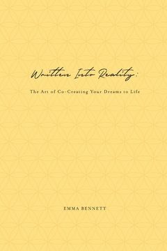 portada Written Into Reality: The art of Co-Creating Your Dreams to Life (en Inglés)