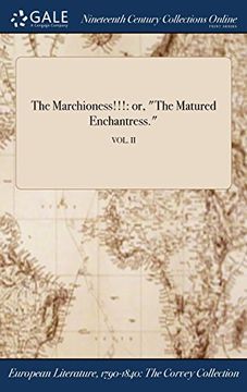 portada The Marchioness!!!: or, "The Matured Enchantress."; VOL. II