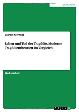 portada Leben und Tod der Tragödie. Moderne Tragödientheorien im Vergleich (German Edition)