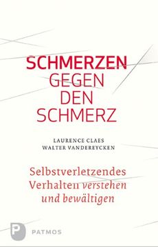 portada Schmerzen gegen den Schmerz: Selbstverletzendes Verhalten verstehen und bewältigen (in German)