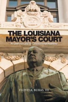 portada The Louisiana Mayor's Court: An Overview and Its Constitutional Problems (in English)