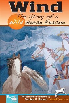 portada Wind, The Story of a Wild Horse Rescue (en Inglés)
