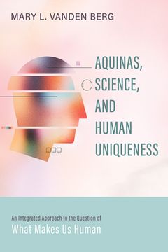 portada Aquinas, Science, and Human Uniqueness (in English)