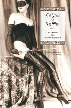 portada The Song of The Whip: The Memoirs of a Woman Flagellant (en Inglés)