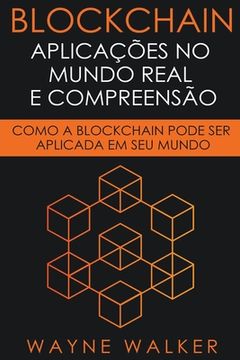 portada Blockchain: Aplicações no Mundo Real e Compreensão (in Portuguese)