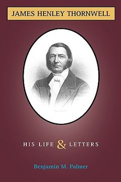 portada life and letters of james h. thornwell (en Inglés)