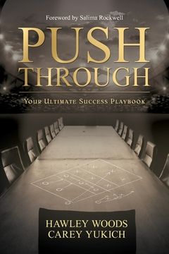 portada PUSH THROUGH, Your Ultimate Success Playbook: Your Ultimate Success Playbook (in English)