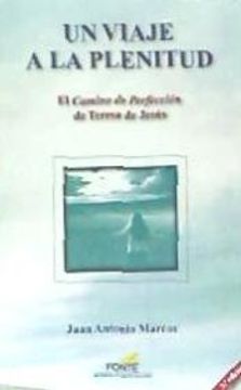 portada Un Viaje a la Plenitud: El Camino de Perfeccion de Teresa de Jesus (in Spanish)