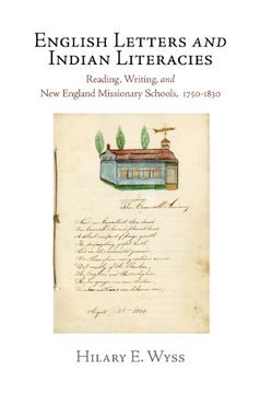 portada English Letters and Indian Literacies: Reading, Writing, and new England Missionary Schools, 1750-1830 (Haney Foundation Series) (en Inglés)