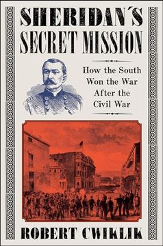 portada Sheridan’S Secret Mission: How the South won the war After the Civil war (en Inglés)