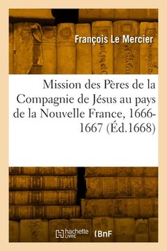 portada Relation de CE Qui s'Est Passé En La Mission Des Pères de la Compagnie de Jésus: Au Pays de la Nouvelle France, 1666-1667 (en Francés)