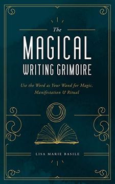 portada The Magical Writing Grimoire: Use the Word as Your Wand for Magic, Manifestation & Ritual (in English)