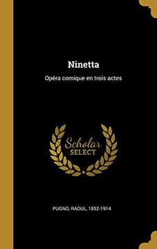 portada Ninetta: Opéra Comique En Trois Actes (en Francés)