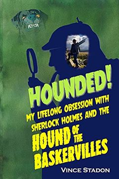 portada Hounded: My Lifelong Obsession With Sherlock Holmes and the Hound of the Baskervilles (en Inglés)