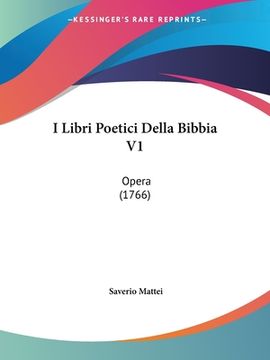 portada I Libri Poetici Della Bibbia V1: Opera (1766) (en Italiano)