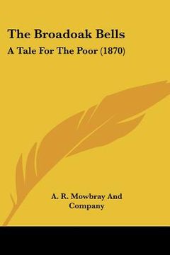 portada the broadoak bells the broadoak bells: a tale for the poor (1870) a tale for the poor (1870) (in English)
