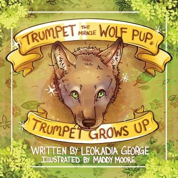 portada Trumpet the Miracle Wolf Pup: Trumpet Grows Up (en Inglés)