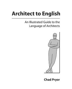 portada Architect to English: An Illustrated Guide to the Language of Architects (en Inglés)