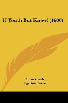 portada if youth but knew! (1906) (en Inglés)