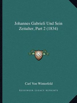 portada Johannes Gabrieli Und Sein Zeitalter, Part 2 (1834) (in German)