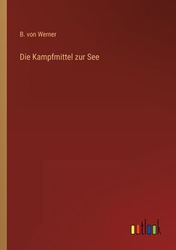 portada Die Kampfmittel zur See (in German)
