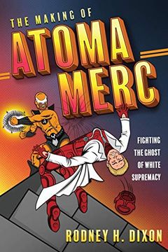 portada The Making of Atoma Merc: Fighting the Ghost of White Supremacy (in English)