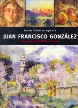 portada Juan Francisco Gonzalez: Una Nueva Expresion Creativa (in Spanish)