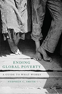 portada Ending Global Poverty: A Guide to What Works (en Inglés)