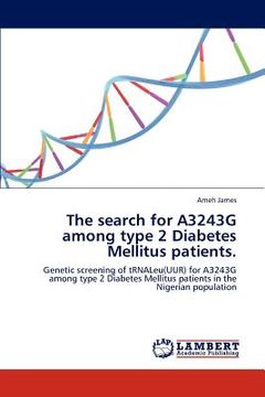 portada the search for a3243g among type 2 diabetes mellitus patients. (en Inglés)