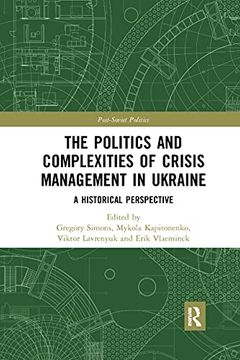portada The Politics and Complexities of Crisis Management in Ukraine: A Historical Perspective (in English)